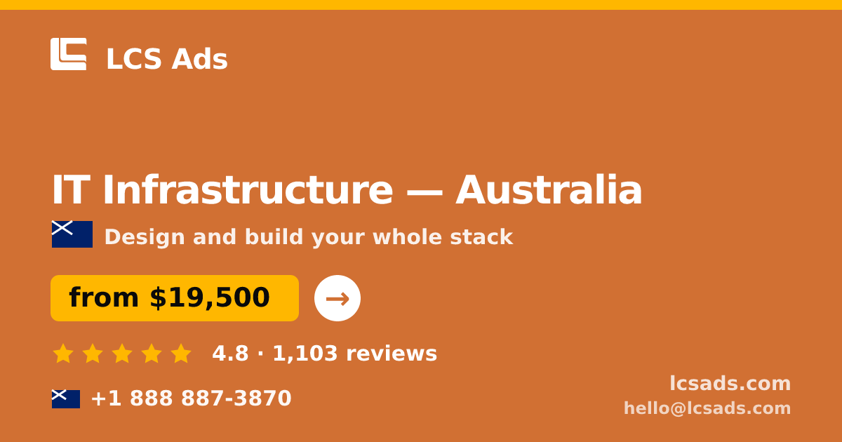 IT Infrastructure in Melbourne — from $20,500, rated 4.6/5 by 3463 clients. LCS Ads.