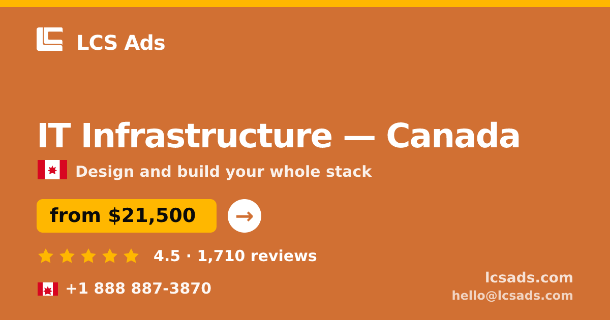 IT Infrastructure in Vancouver — from $17,500, rated 4.8/5 by 2806 clients. LCS Ads.