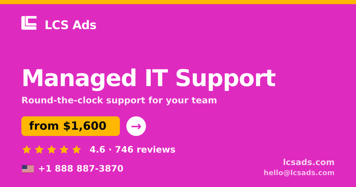 Managed IT Support in the USA — from $1,600/mo, rated 4.6/5 by 746 clients. LCS Ads.