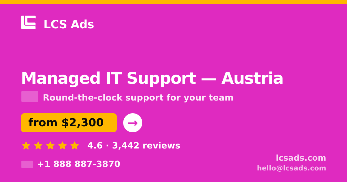 Managed IT Support in Austria — from $2,300/mo, rated 4.6/5 by 3442 clients. LCS Ads.