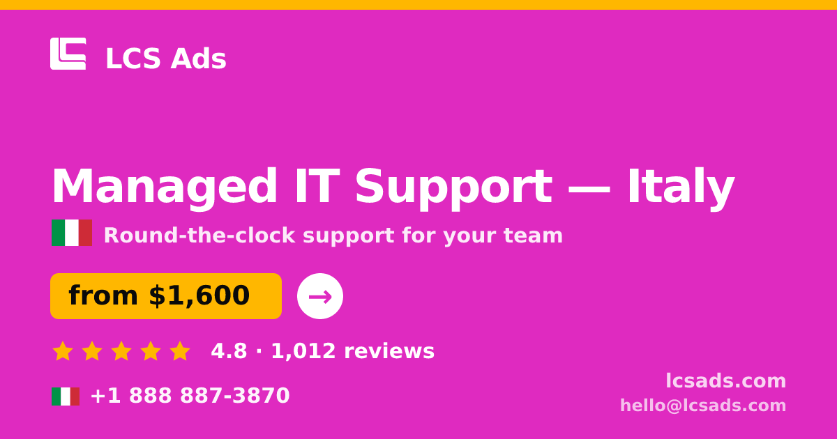 Managed IT Support in Italy — from $1,600/mo, rated 4.8/5 by 1012 clients. LCS Ads.
