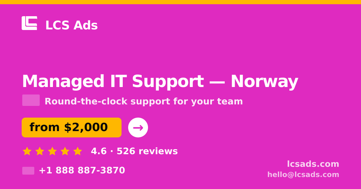 Managed IT Support in Norway — from $2,000/mo, rated 4.6/5 by 526 clients. LCS Ads.