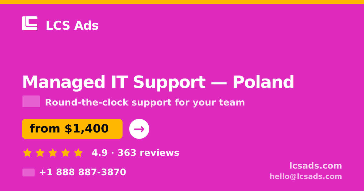 Managed IT Support in Poland — from $1,400/mo, rated 4.9/5 by 363 clients. LCS Ads.
