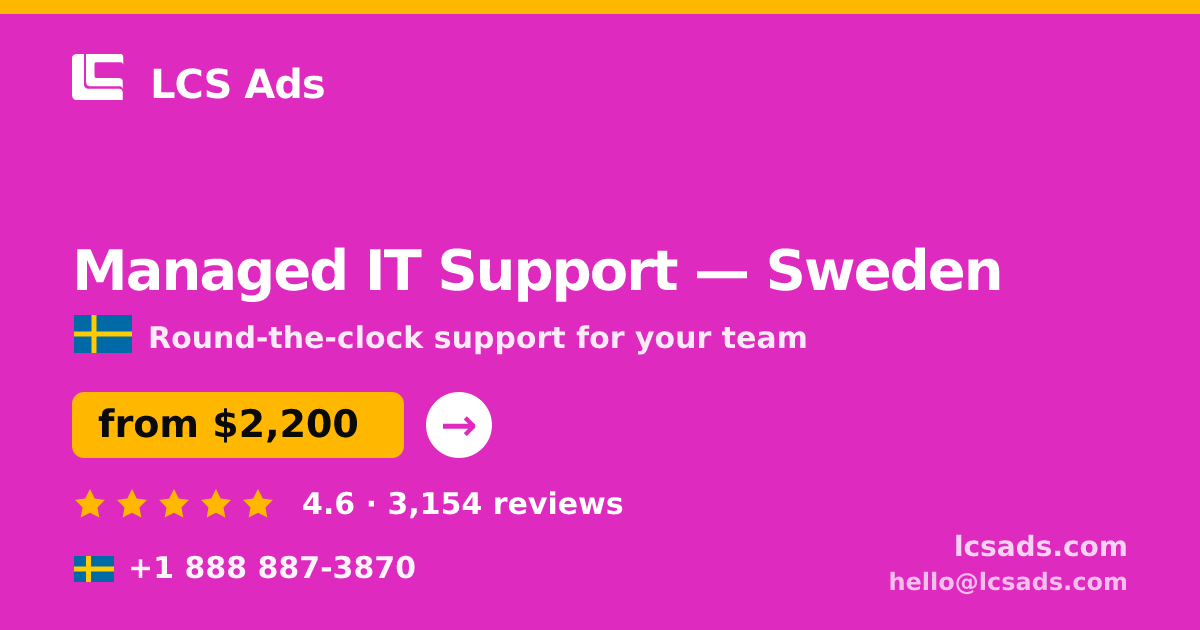 Managed IT Support in Sweden — from $2,200/mo, rated 4.6/5 by 3154 clients. LCS Ads.