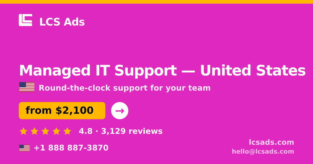 Managed IT Support in United States — from $2,100/mo, rated 4.8/5 by 3129 clients. LCS Ads.