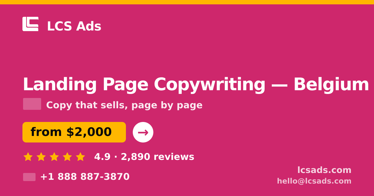 Landing Page Copywriting in Belgium — from $2,000, rated 4.9/5 by 2890 clients. LCS Ads.