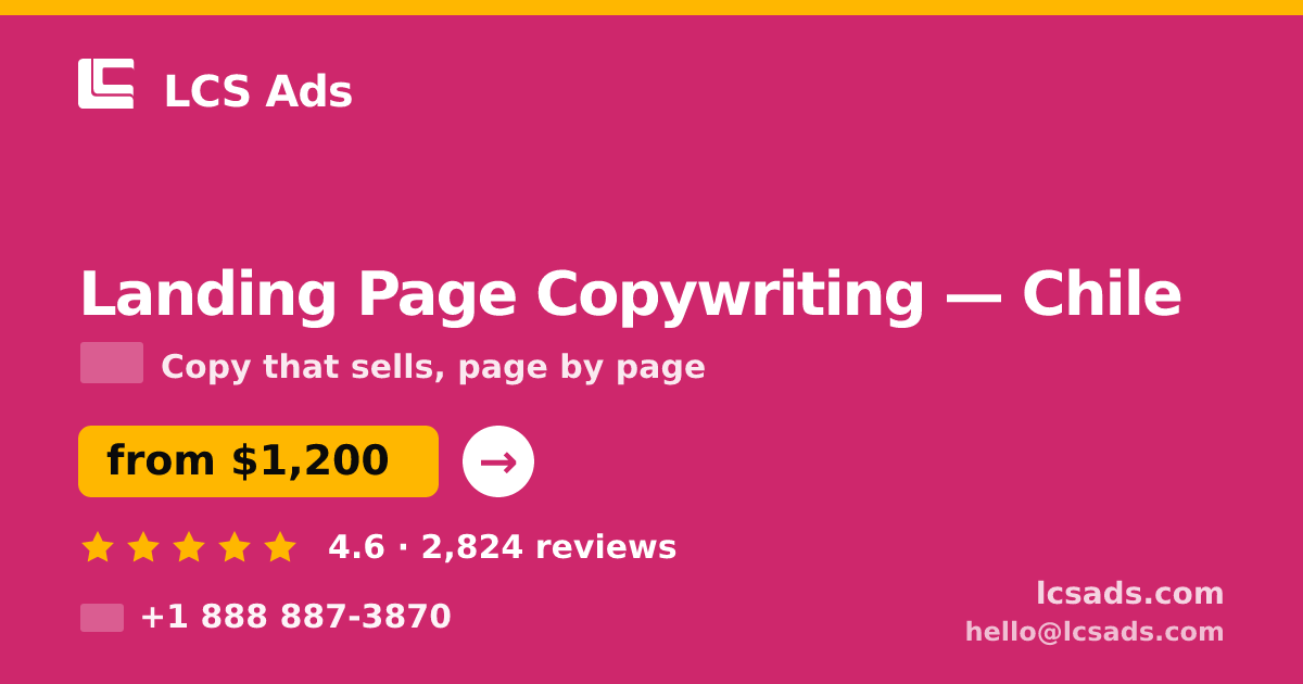 Landing Page Copywriting in Chile — from $1,200, rated 4.6/5 by 2824 clients. LCS Ads.