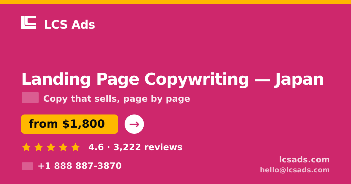 Landing Page Copywriting in Japan — from $1,800, rated 4.6/5 by 3222 clients. LCS Ads.