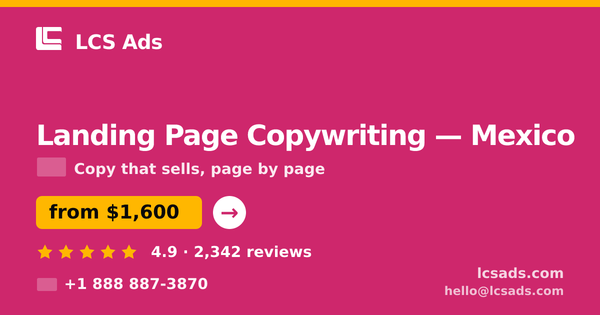 Landing Page Copywriting in Mexico — from $1,600, rated 4.9/5 by 2342 clients. LCS Ads.