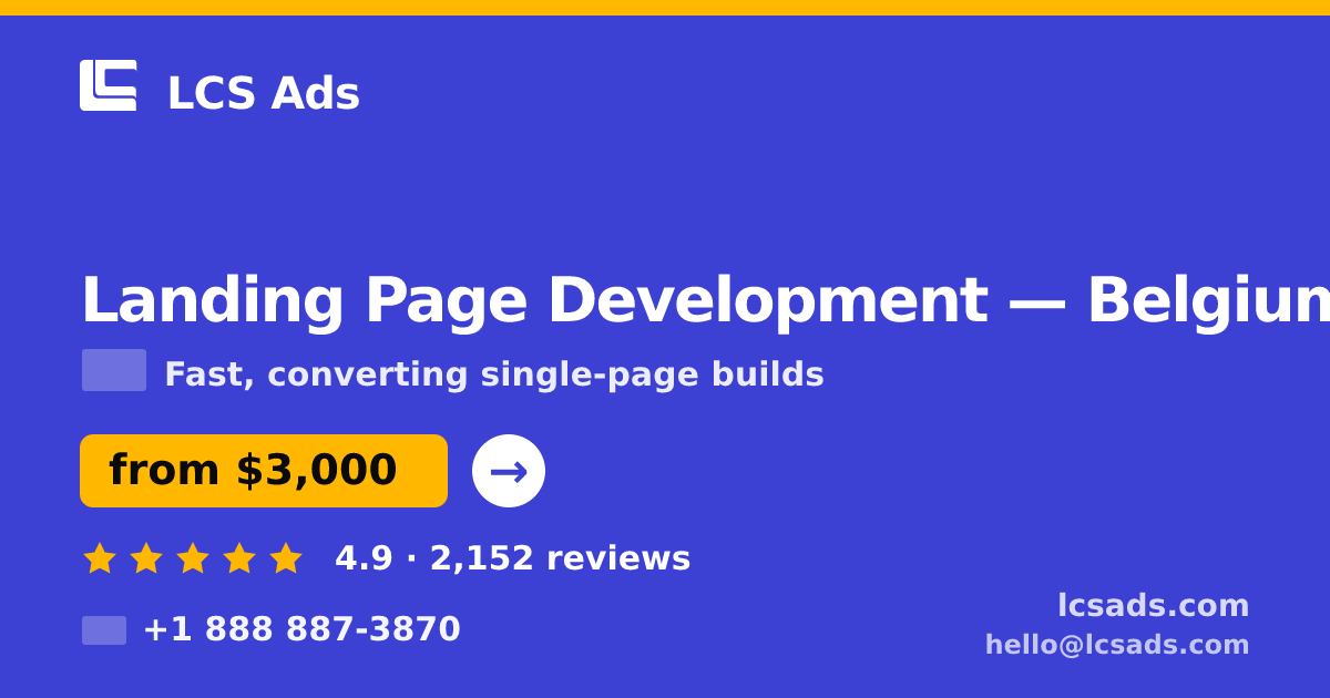 Landing Page Development in Belgium — from $3,000, rated 4.9/5 by 2152 clients. LCS Ads.