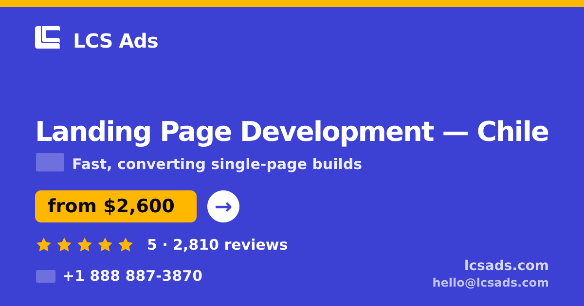 Landing Page Development in Chile — from $2,600, rated 5/5 by 2810 clients. LCS Ads.