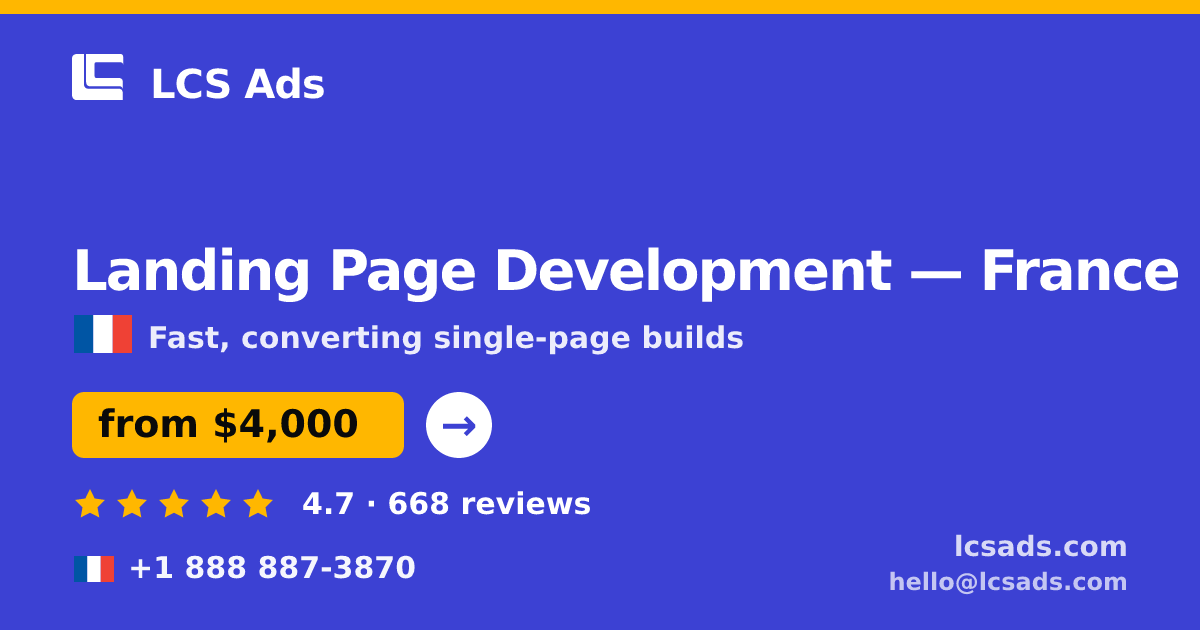 Landing Page Development in France — from $4,000, rated 4.7/5 by 668 clients. LCS Ads.
