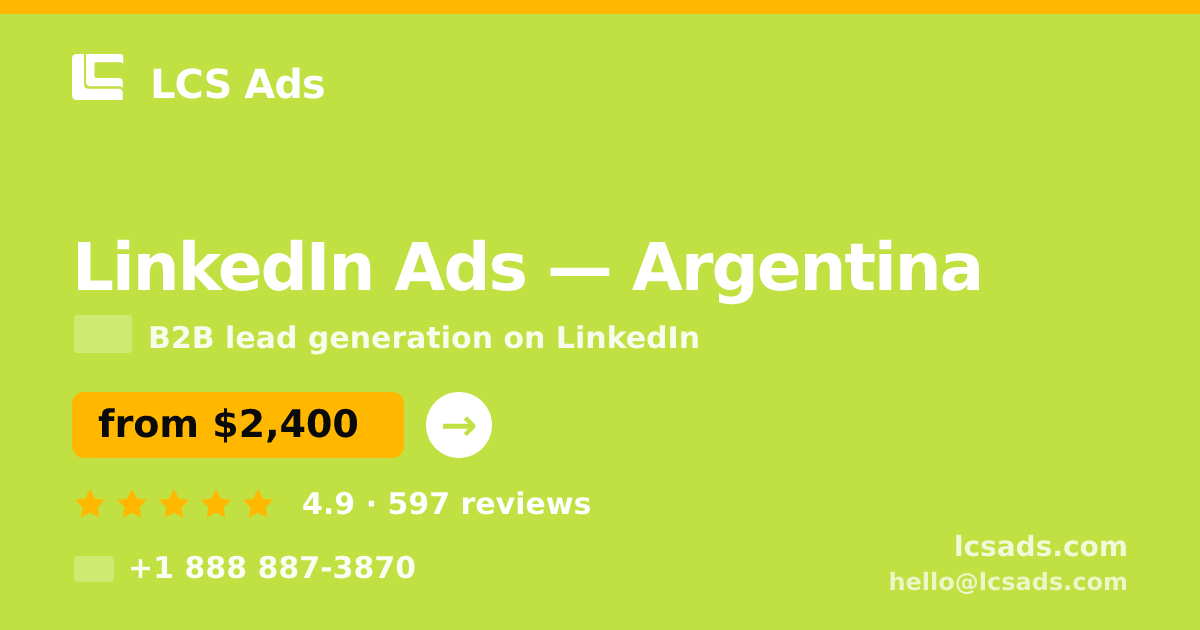 LinkedIn Ads in Argentina — from $2,400/mo, rated 4.9/5 by 597 clients. LCS Ads.
