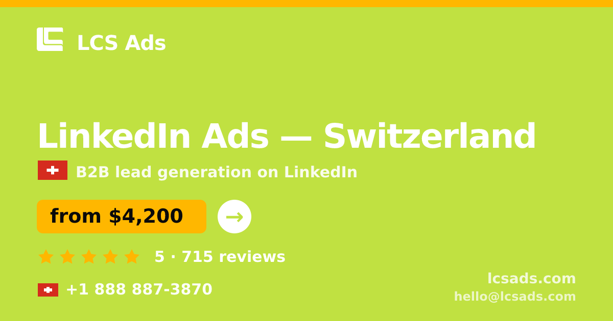 LinkedIn Ads in Switzerland — from $4,200/mo, rated 5/5 by 715 clients. LCS Ads.