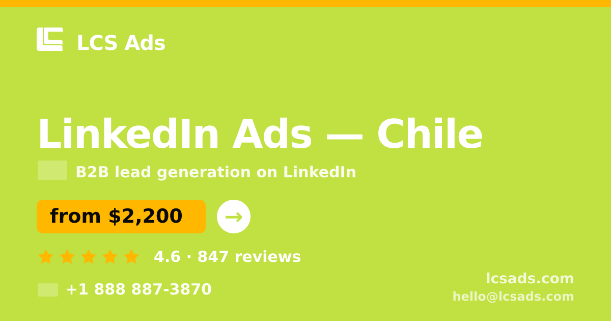 LinkedIn Ads in Chile — from $2,200/mo, rated 4.6/5 by 847 clients. LCS Ads.