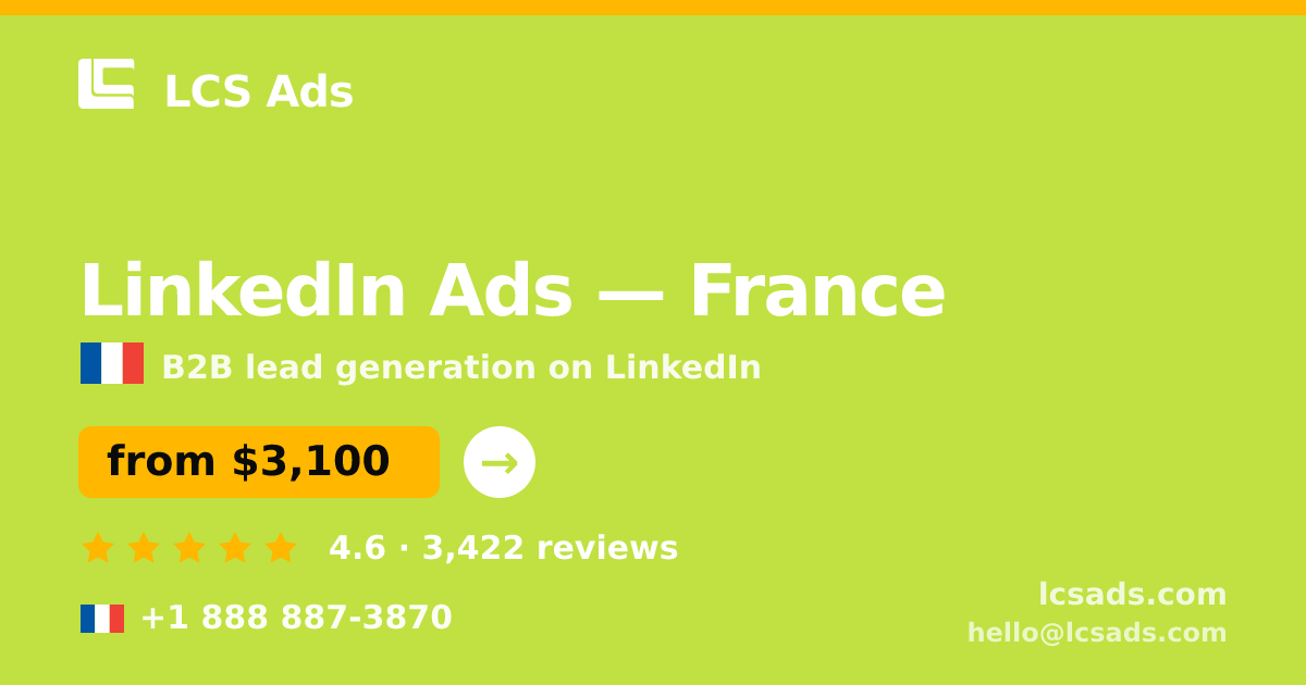 LinkedIn Ads in France — from $3,100/mo, rated 4.6/5 by 3422 clients. LCS Ads.