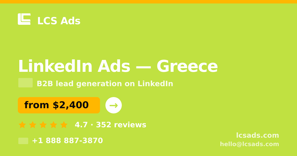 LinkedIn Ads in Greece — from $2,400/mo, rated 4.7/5 by 352 clients. LCS Ads.