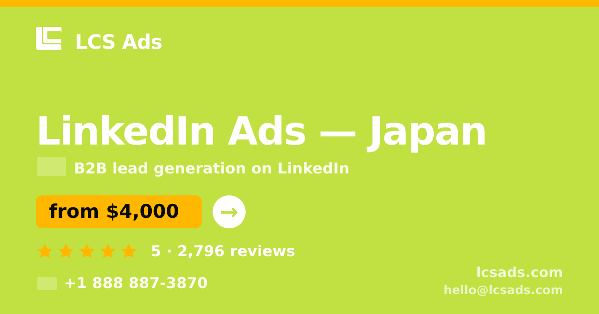 LinkedIn Ads in Japan — from $4,000/mo, rated 5/5 by 2796 clients. LCS Ads.