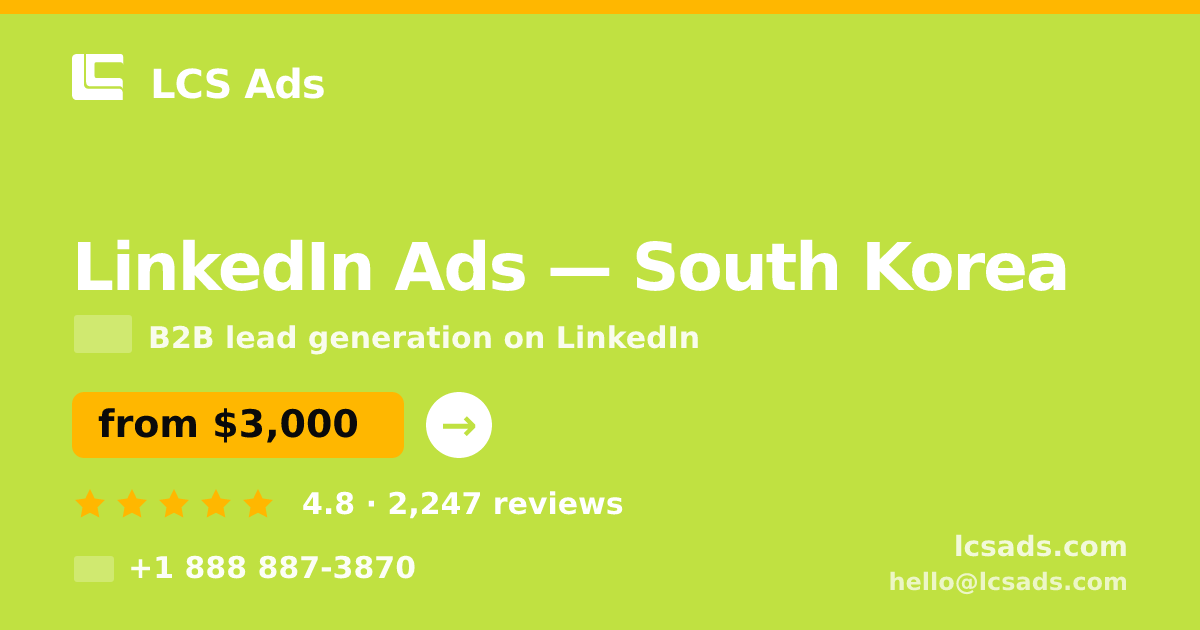 LinkedIn Ads in South Korea — from $3,000/mo, rated 4.8/5 by 2247 clients. LCS Ads.