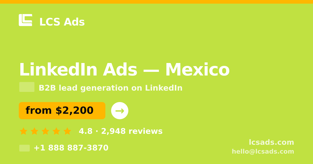 LinkedIn Ads in Mexico — from $2,200/mo, rated 4.8/5 by 2948 clients. LCS Ads.