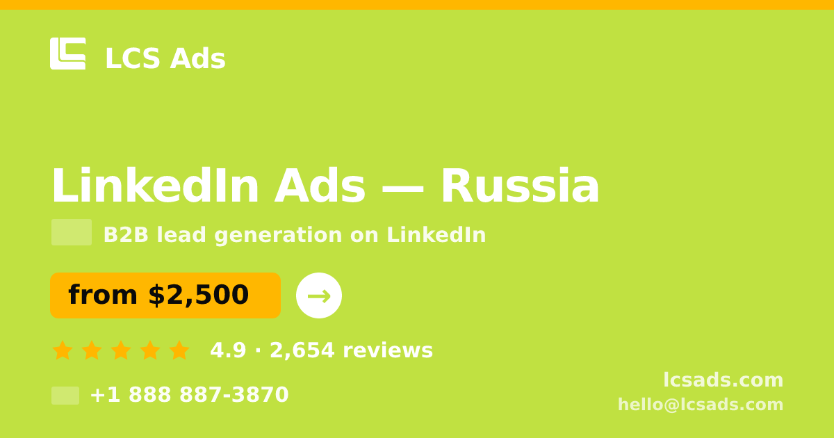 LinkedIn Ads in Russia — from $2,500/mo, rated 4.9/5 by 2654 clients. LCS Ads.