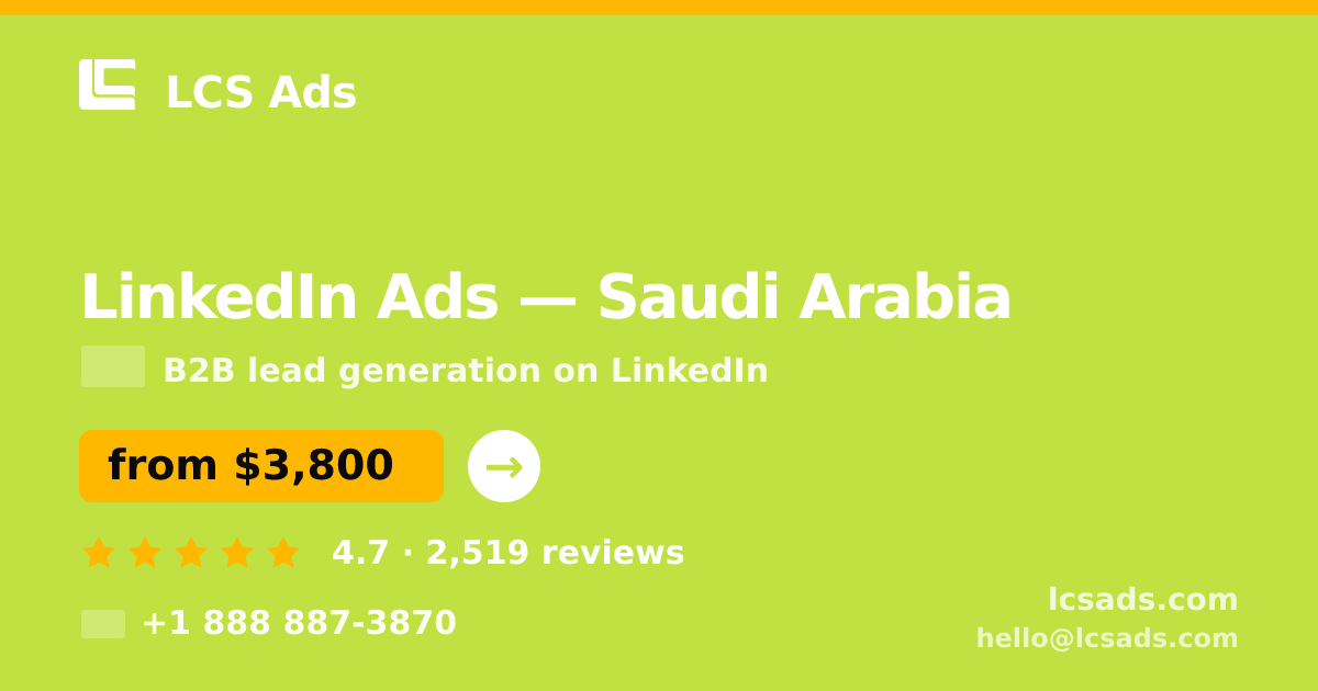 LinkedIn Ads in Saudi Arabia — from $3,800/mo, rated 4.7/5 by 2519 clients. LCS Ads.