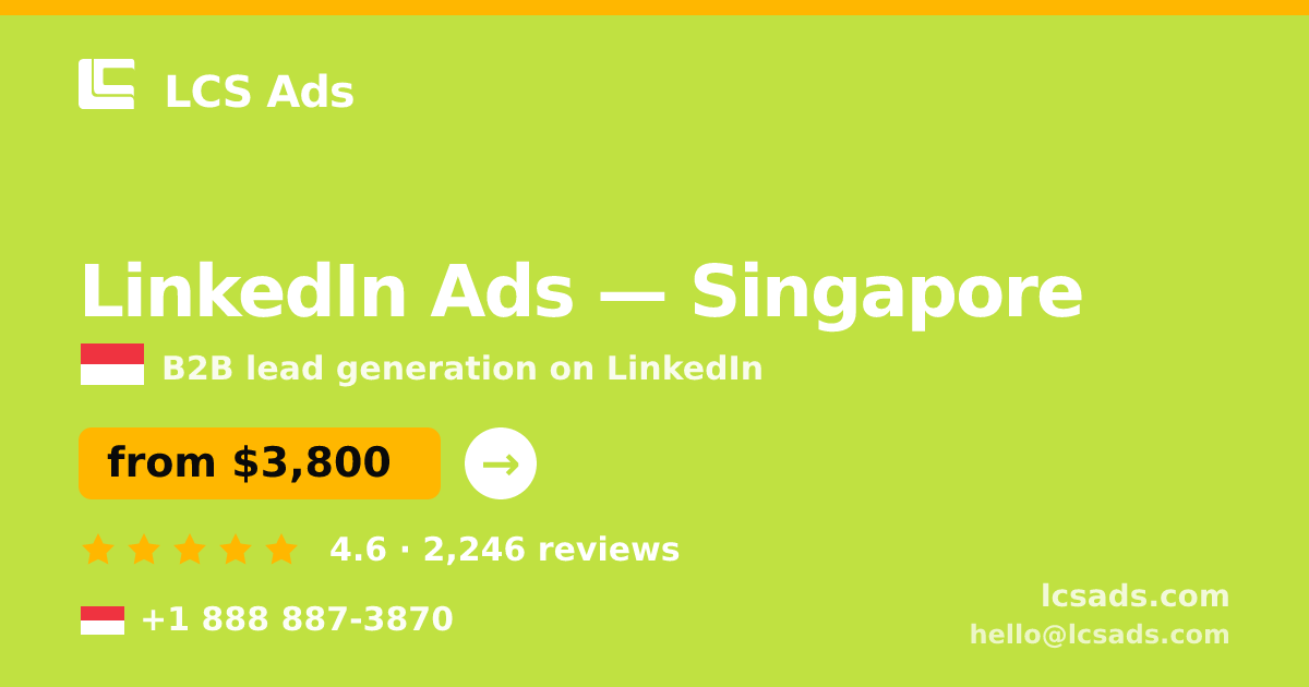 LinkedIn Ads in Singapore — from $3,800/mo, rated 4.6/5 by 2246 clients. LCS Ads.