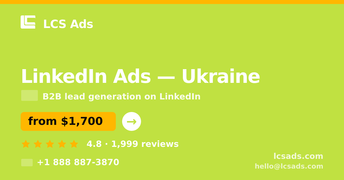 LinkedIn Ads in Ukraine — from $1,700/mo, rated 4.8/5 by 1999 clients. LCS Ads.