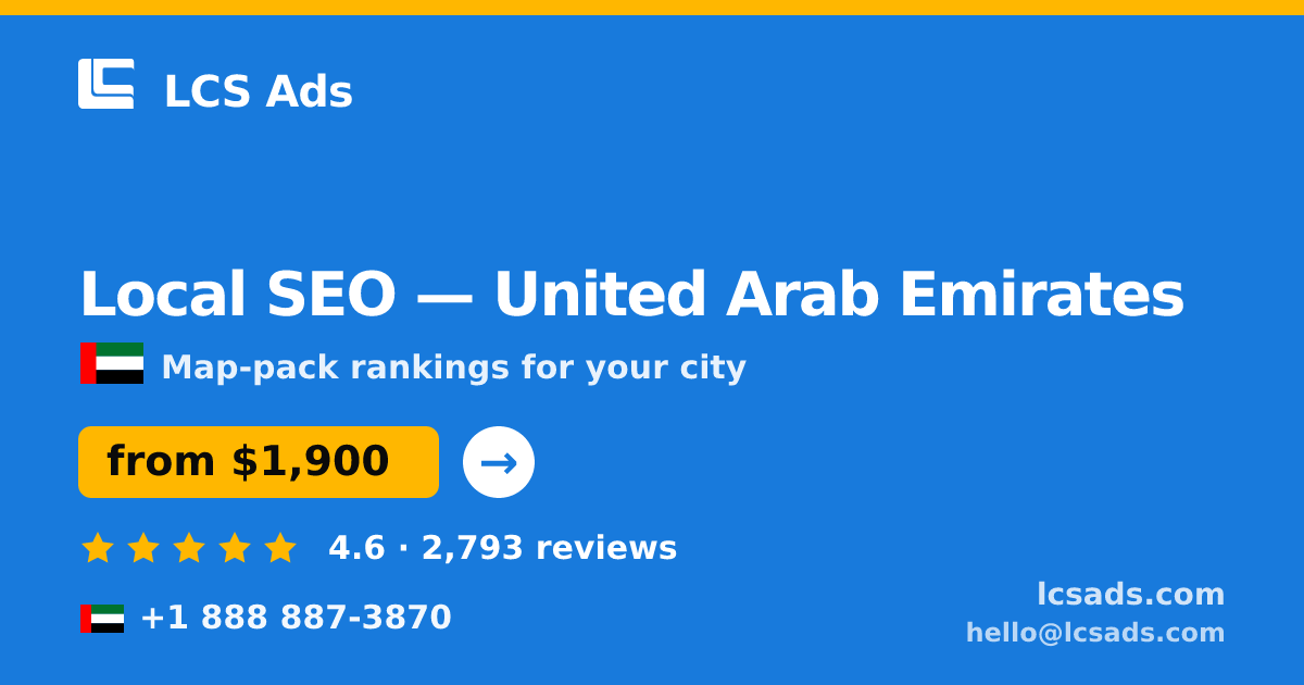 Local SEO in United Arab Emirates — from $1,900/mo, rated 4.6/5 by 2793 clients. LCS Ads.