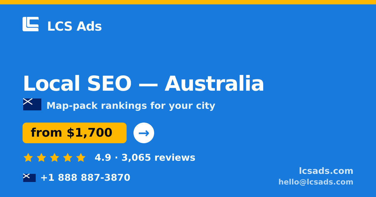 Local SEO in Australia — from $1,700/mo, rated 4.9/5 by 3065 clients. LCS Ads.