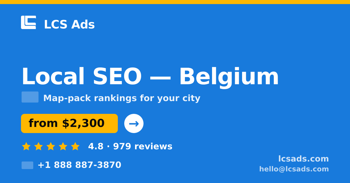 Local SEO in Belgium — from $2,300/mo, rated 4.8/5 by 979 clients. LCS Ads.