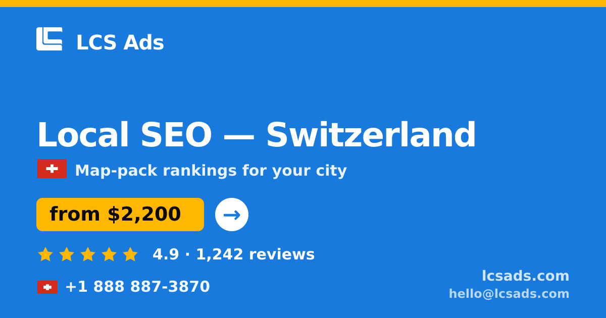 Local SEO in Basel — from $2,500/mo, rated 4.6/5 by 3189 clients. LCS Ads.