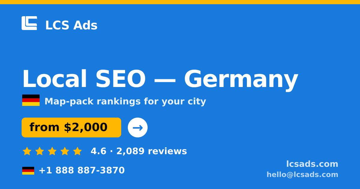 Local SEO in Germany — from $2,000/mo, rated 4.6/5 by 2089 clients. LCS Ads.
