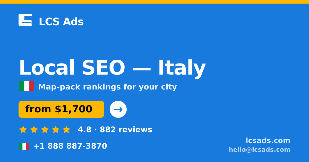 Local SEO in Italy — from $1,700/mo, rated 4.8/5 by 882 clients. LCS Ads.