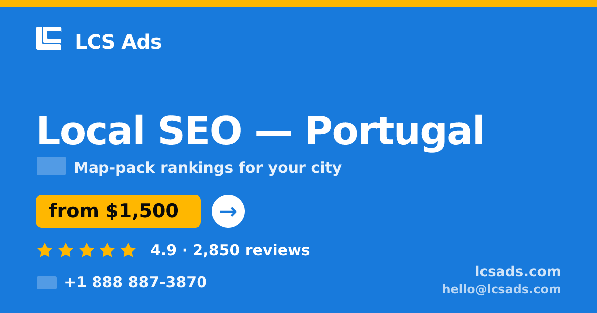 Local SEO in Lisbon — from $1,500/mo, rated 4.8/5 by 2150 clients. LCS Ads.