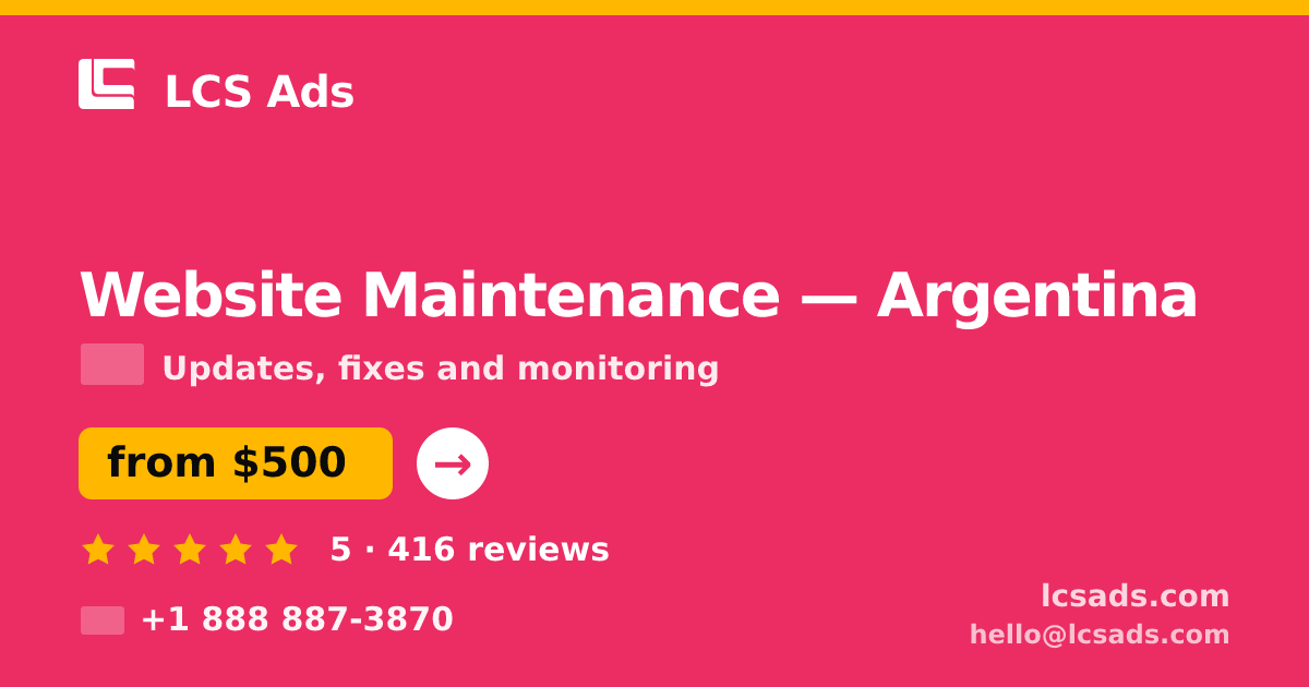 Website Maintenance in Argentina — from $500/mo, rated 5/5 by 416 clients. LCS Ads.