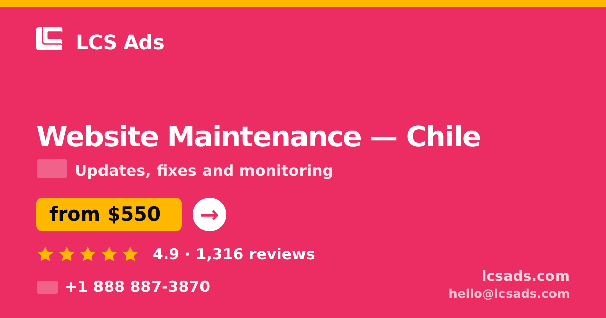Website Maintenance in Chile — from $550/mo, rated 4.9/5 by 1316 clients. LCS Ads.