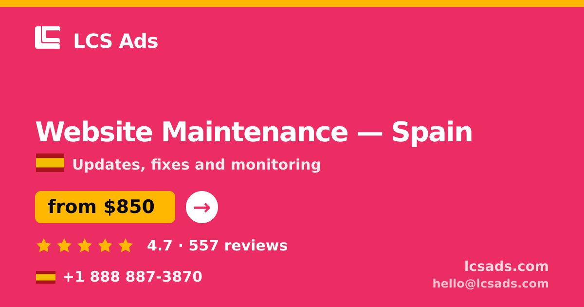 Website Maintenance in Spain — from $850/mo, rated 4.7/5 by 557 clients. LCS Ads.