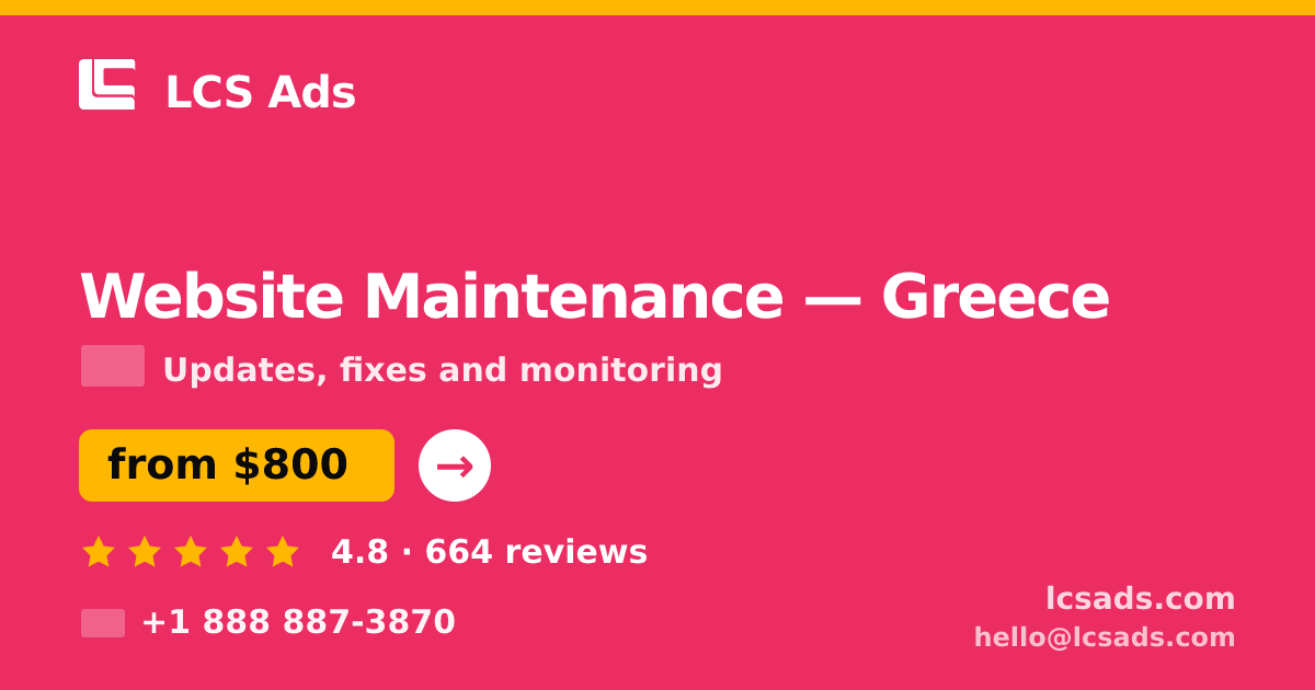 Website Maintenance in Greece — from $800/mo, rated 4.8/5 by 664 clients. LCS Ads.