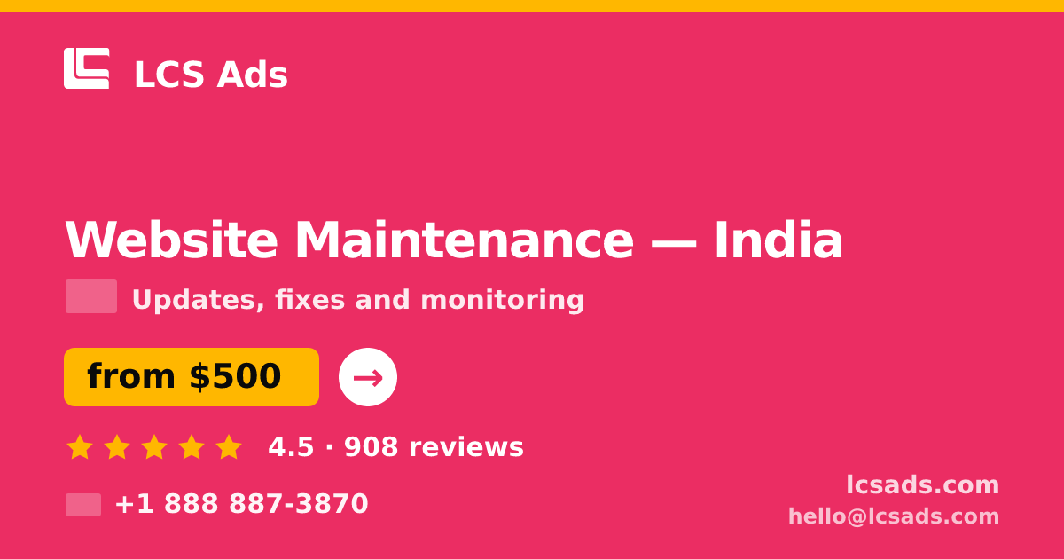Website Maintenance in India — from $500/mo, rated 4.5/5 by 908 clients. LCS Ads.