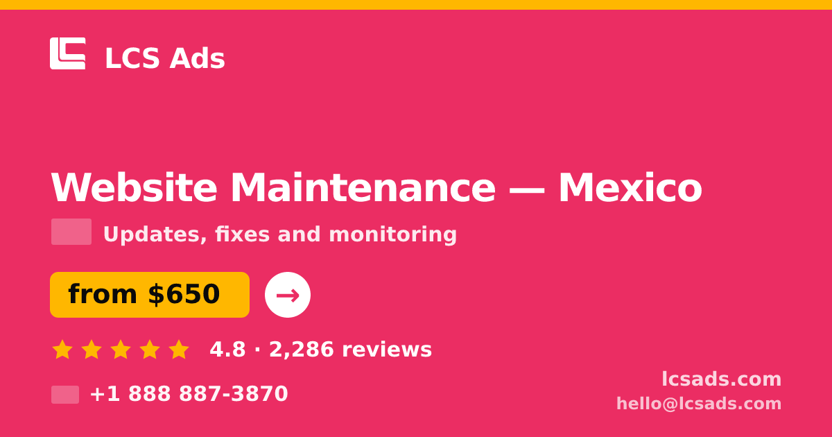 Website Maintenance in Mexico — from $650/mo, rated 4.8/5 by 2286 clients. LCS Ads.
