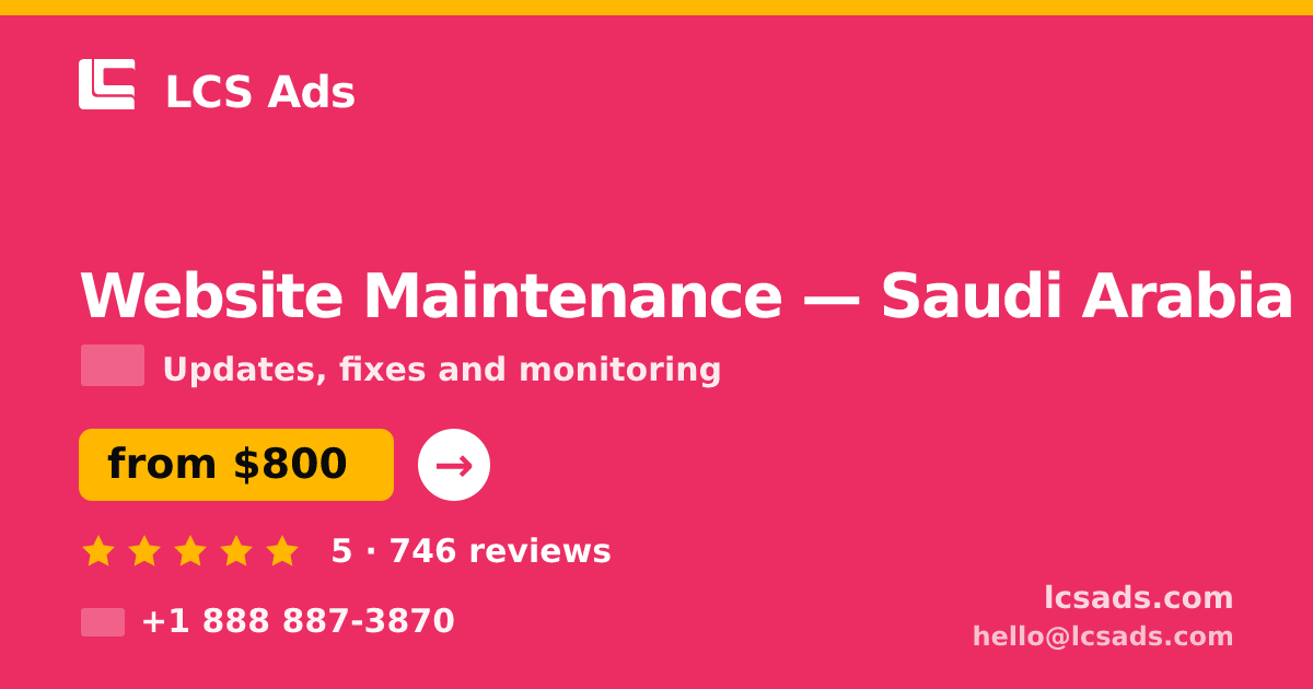 Website Maintenance in Saudi Arabia — from $800/mo, rated 5/5 by 746 clients. LCS Ads.