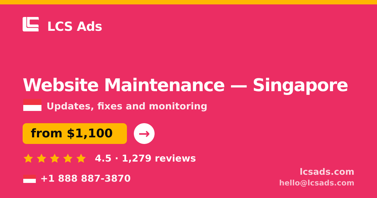 Website Maintenance in Singapore — from $1,100/mo, rated 4.5/5 by 1279 clients. LCS Ads.