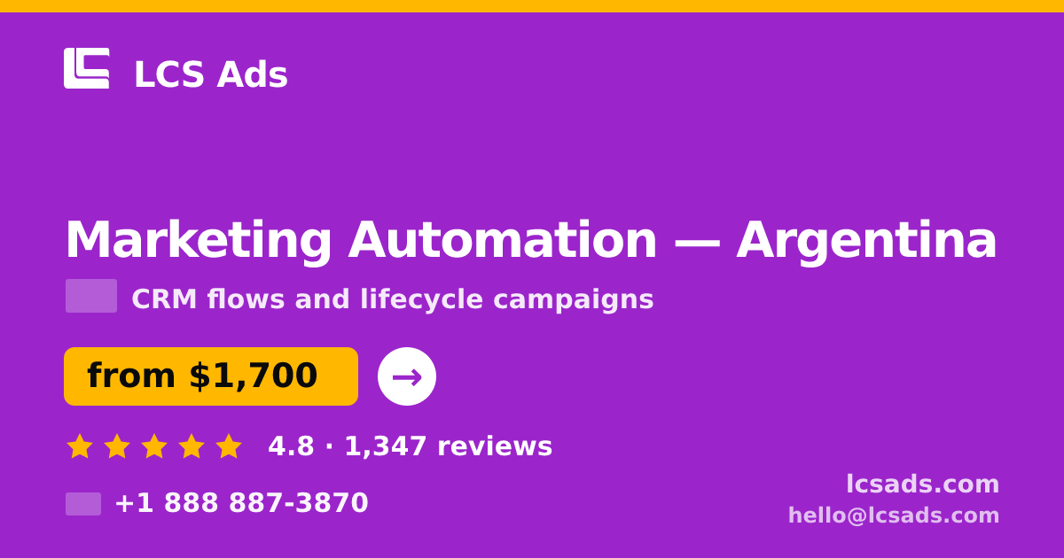 Marketing Automation in Argentina — from $1,700/mo, rated 4.8/5 by 1347 clients. LCS Ads.