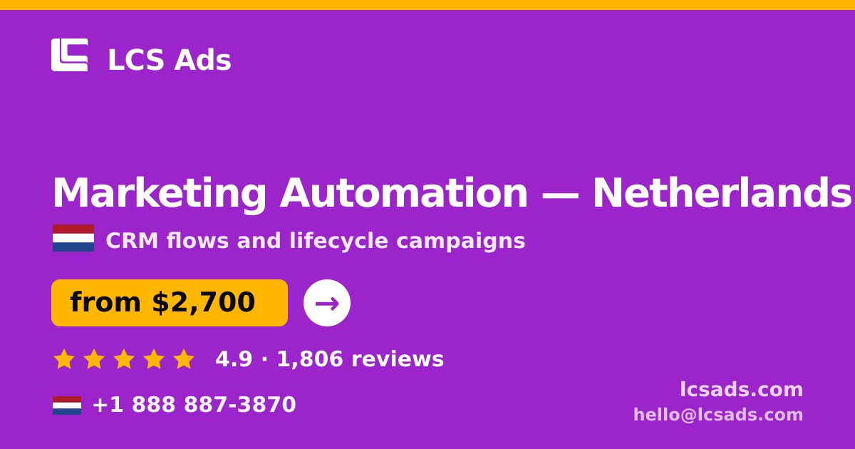 Marketing Automation in Netherlands — from $2,700/mo, rated 4.9/5 by 1806 clients. LCS Ads.