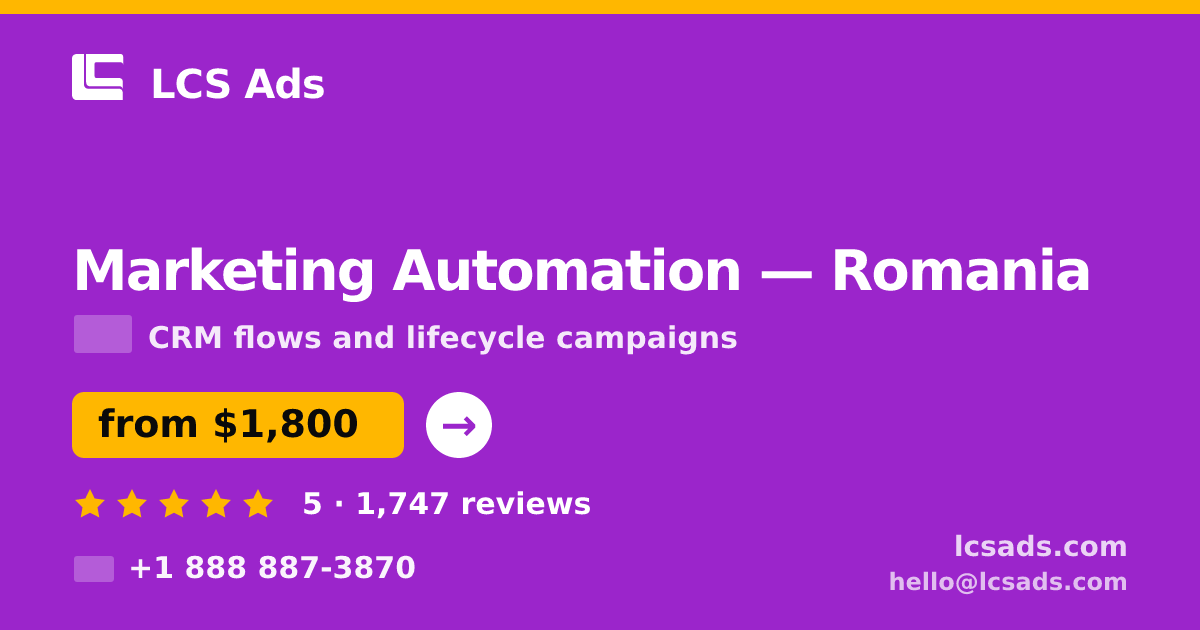 Marketing Automation in Romania — from $1,800/mo, rated 5/5 by 1747 clients. LCS Ads.