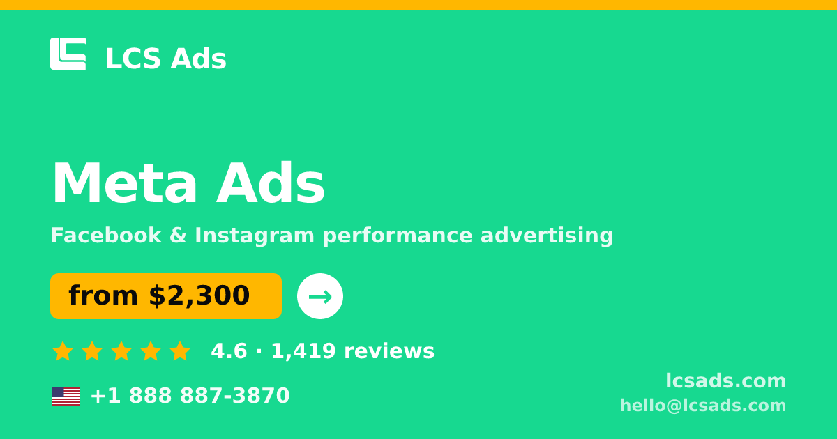 Meta Ads in the USA — from $2,300/mo, rated 4.6/5 by 1419 clients. LCS Ads.
