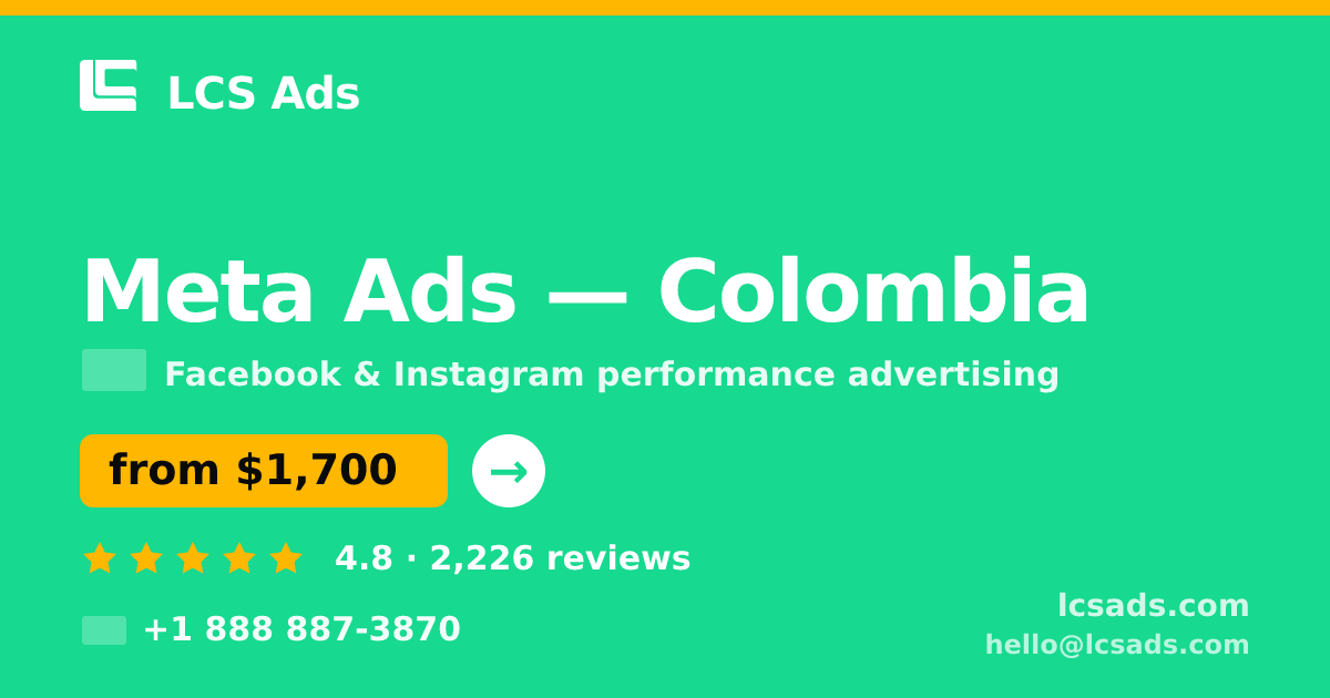 Meta Ads in Colombia — from $1,700/mo, rated 4.8/5 by 2226 clients. LCS Ads.