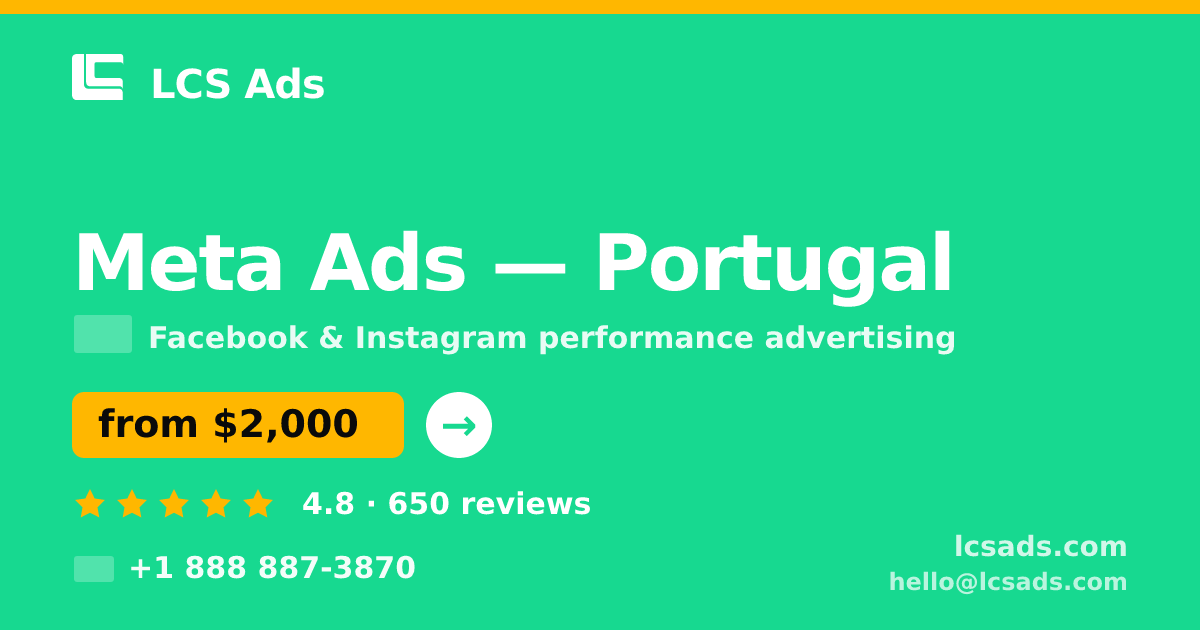 Meta Ads in Portugal — from $2,000/mo, rated 4.8/5 by 650 clients. LCS Ads.