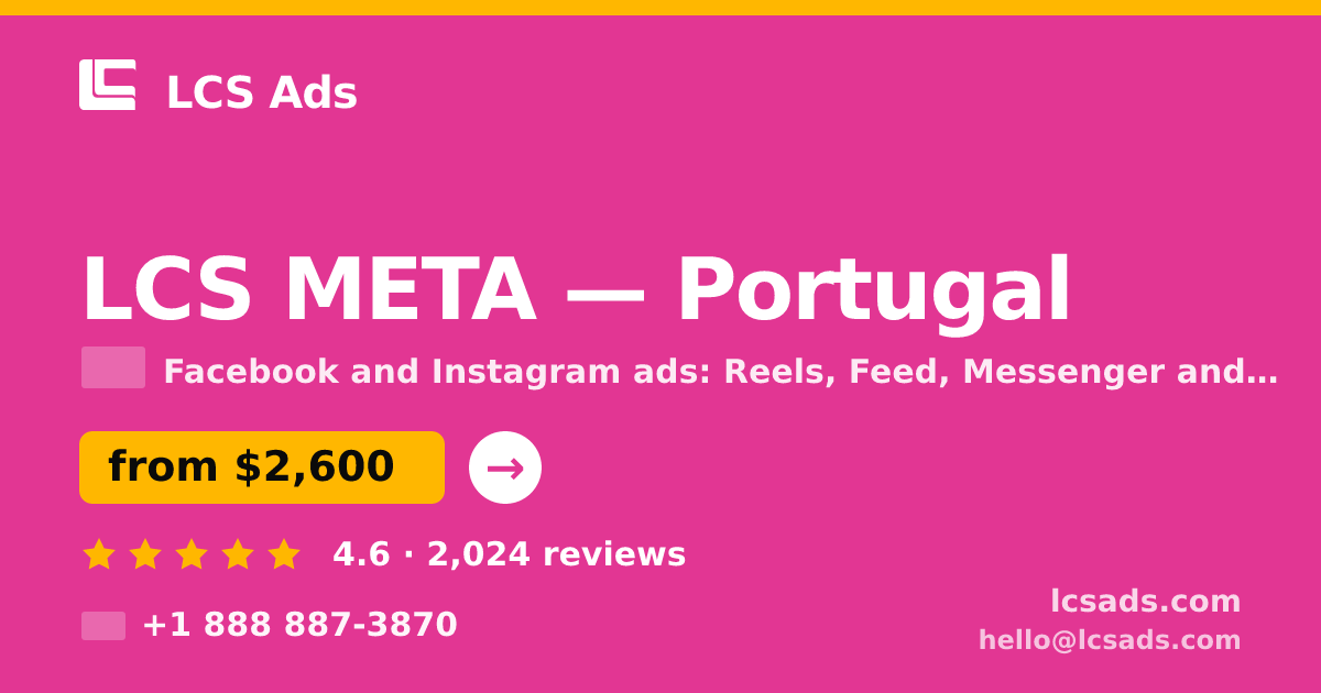 LCS META in Portugal — from $2,600/mo, rated 4.6/5 by 2024 clients. LCS Ads.